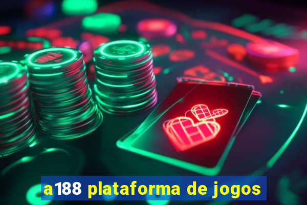 a188 plataforma de jogos